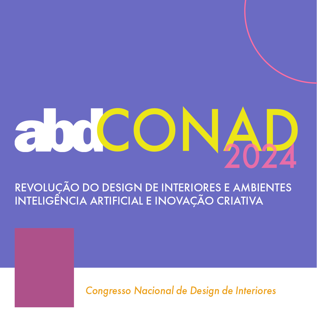 Leia mais sobre o artigo ABDCONAD 2024:  REVOLUÇÃO DO DESIGN DE INTERIORES E AMBIENTES  INTELIGÊNCIA ARTIFICIAL E INOVAÇÃO CRIATIVA